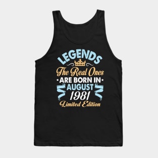 Legends The Real Ones Are Born In August 1971 Happy Birthday 49 Years Old Limited Edition Tank Top